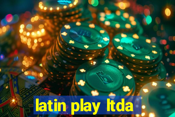 latin play ltda